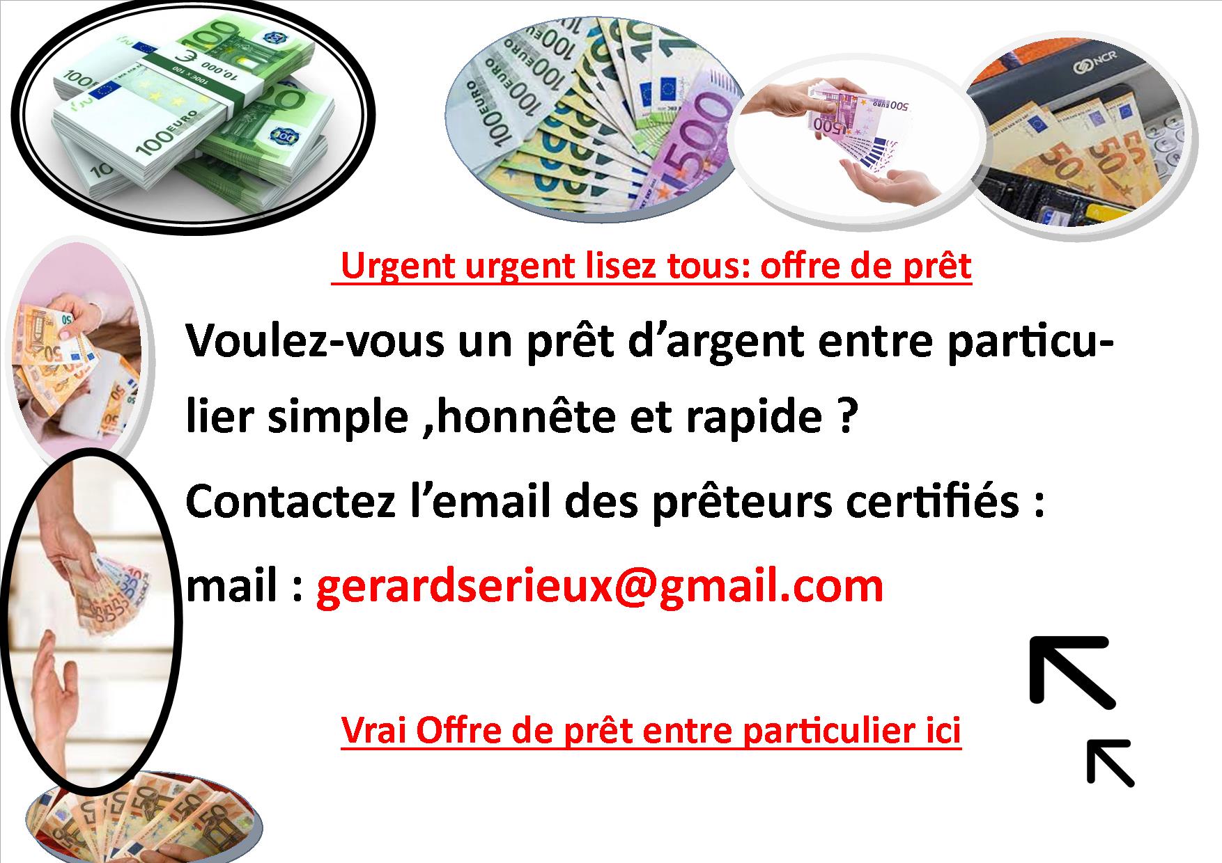 prêt entre particulier rapide et Fiable en moins de 24 h sur toute l’Europe et dans le Monde Entier ( France , Belgique , Suisse , Roumanie , Italie , Espagne , Canada , Portugal , Luxembourg , Guyane, Réunion , Mayotte , Guadeloupe , Martinique , Polynésie française , Nouvelle-Calédonie-gerardse