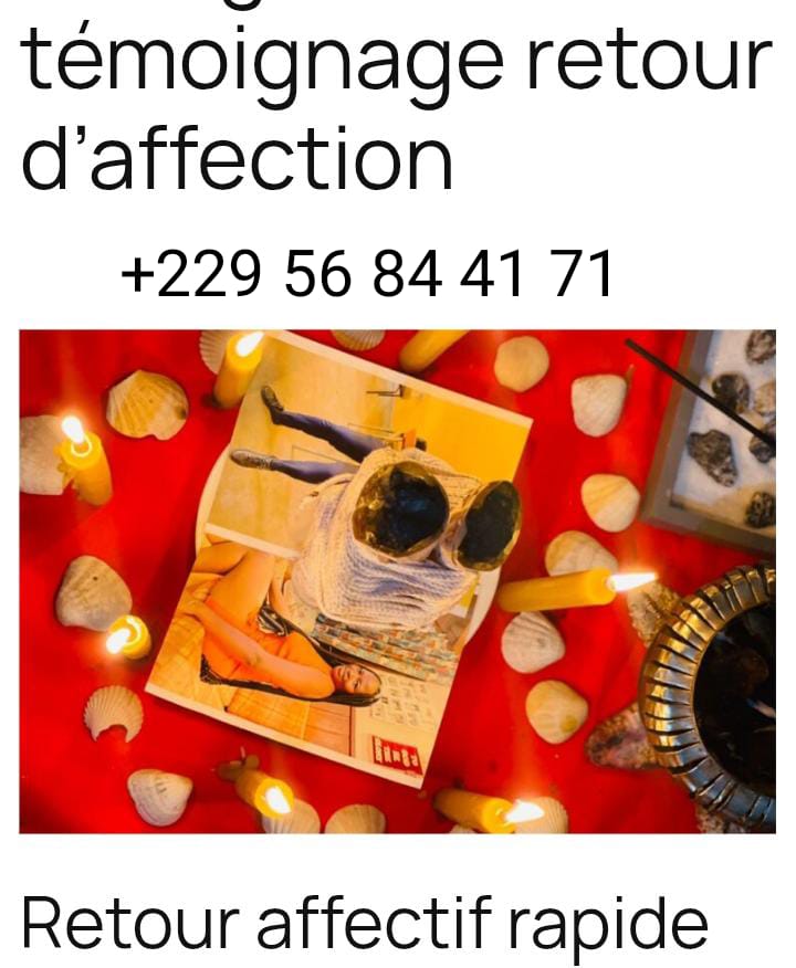 RETOUR AFFECTIF RAPIDE DE SON EX, +229 56 84 41 71 Comment faire revenir l’être aimé avec une photo,magnétisme pour faire revenir quelqu’un