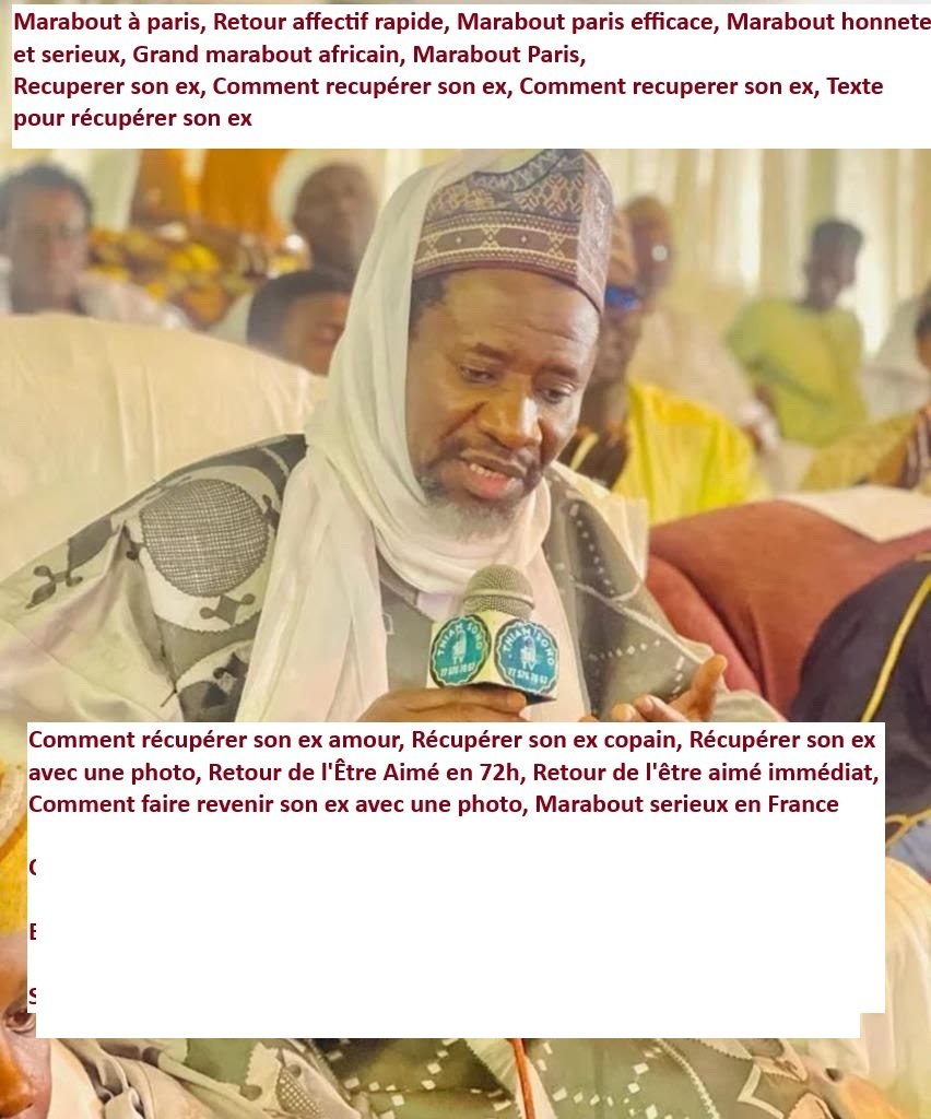 Grand Puissant Marabout en France, Retour de l'être aimé en 24 h, Marabout pas cher et efficace +33 06 16 61 02 05