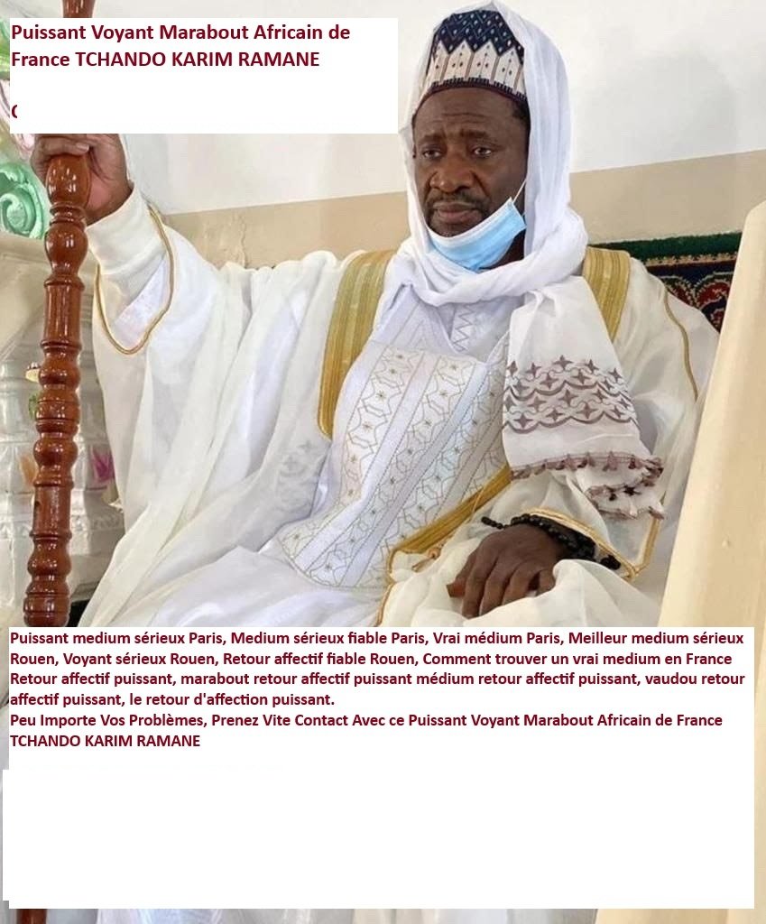 Retour affectif rapide en 24 heure, Retour affectif rapide efficace en 48 heures, Marabout africain France, Retour de l'être aimé en 48 heures +33 06 16 61 02 05