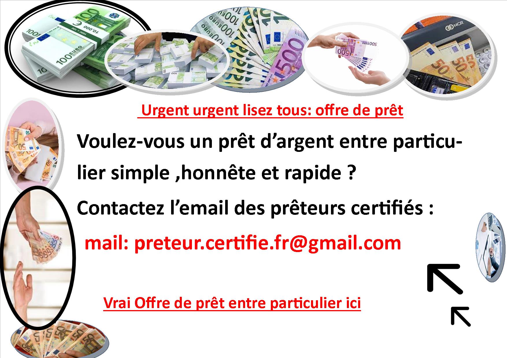 Vrai prêteur : offre de prêt entre particulier certifié : pour vos demandes de prêt de 1000€ à 100 000 000€ , contactez : mail : preteur.certifie.fr@gmail.com , bonjour à tous