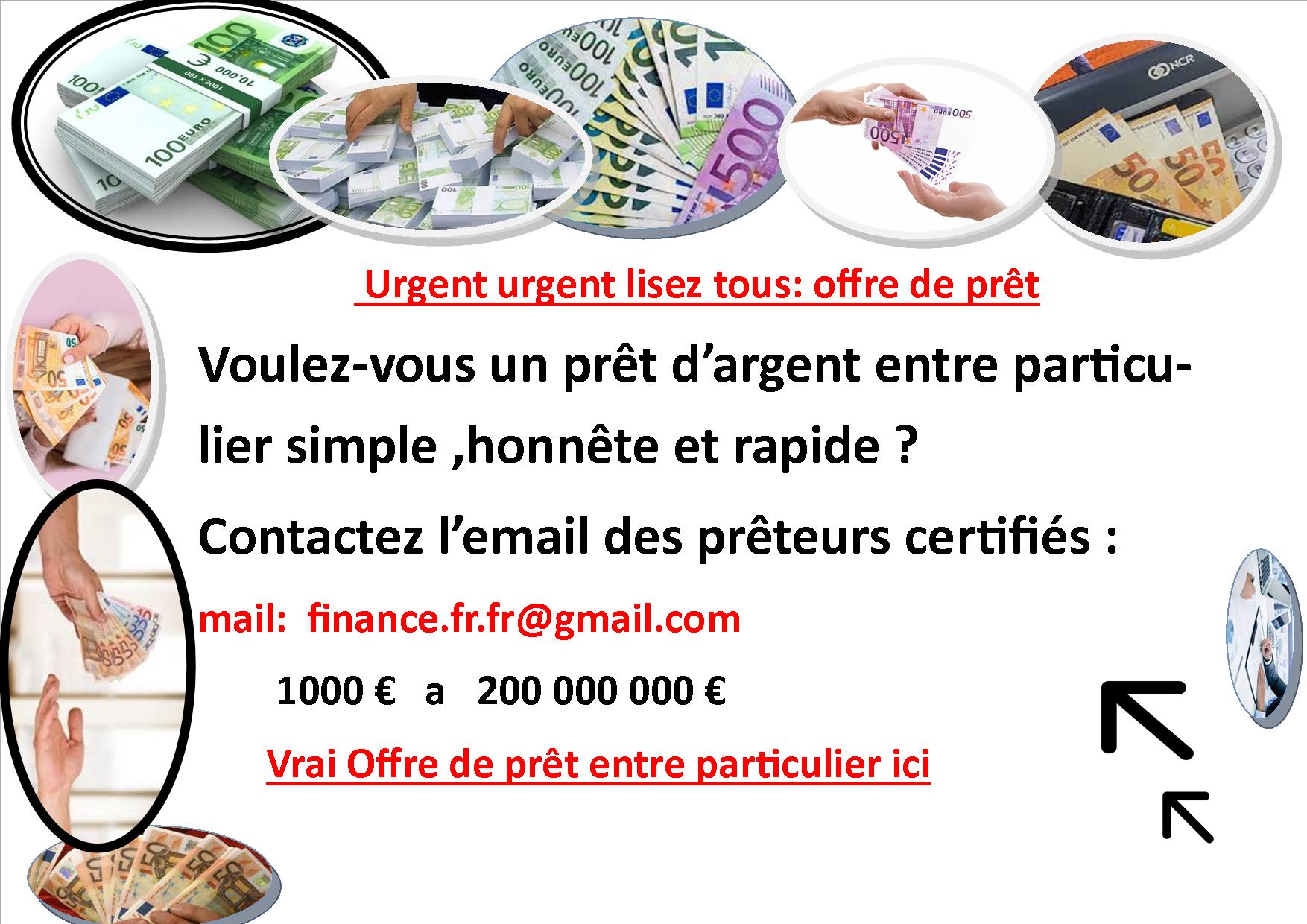 PRÊT ENTRE PARTICULIER sur Internet Avis et recommendation Avez-vous besoin d'un prêt sérieux et rapide ? contactez :( bonsitee@gmail.com ) J'offre des prêts d'argent sérieux et rapides de 1000€ a 9000 000€