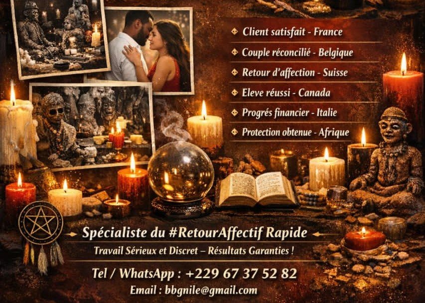 SORT D'AMOUR RAPIDE ET EFFICACE, RITUEL DE RETOUR D'AFFECTION PUISSANT +22967375282
