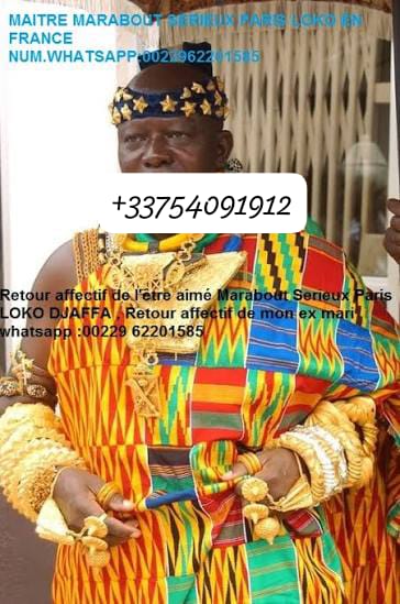 RETOUR AFFECTIF EFFICACE:Qui est le plus grand marabout du Bénin ? Le Plus Puissant Maître Marabout Medium Voyant Africain en Retour d'Affection et de la Richesse Rapide, Papa AMANGNON LOKO DJAFFA AZIMAN HIBOUX PAUL a été nommer comme le plus grand et puissant sorcier noir du monde et d'Afrique grâc