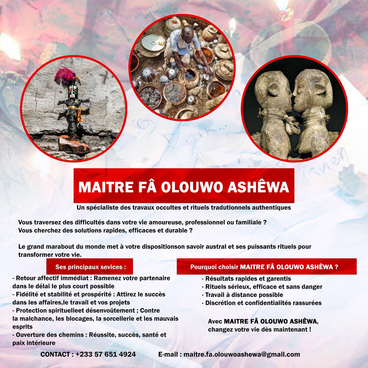 MARABOUT COMPÉTENT EN FRANCE, BELGIQUE, SUISSE ET CANADA / RETOUR AFFECTIF DU PLUS PUISSANT AFRICAIN / FAIRE REVENIR VOTRE EX, TRAITEZ VOS MALADIES LES PLUS GRAVES / Rituel de chance et retour affectif immédiat / maitre.fa.olouwoashewa@gmail.com , WHATSAPP : +233 57 651 4924