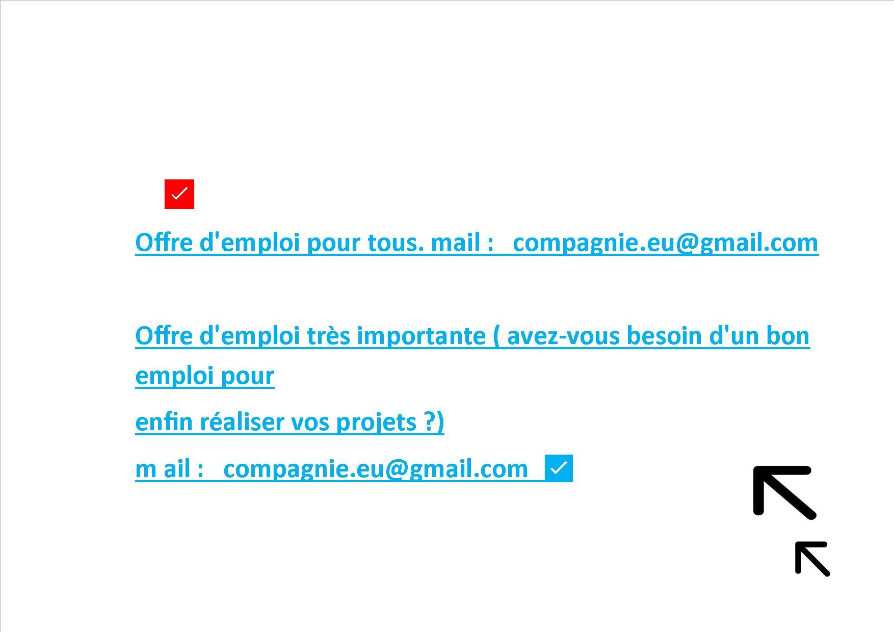Offre d'emploi très importante ( avez-vous besoin d'un bon emploi pour enfin réaliser vos projets ?) mail : compagnie.eu@gmail.com Bonjour. Nous recherchons des personnes pouvant travailler dans des aéroports à Cuba , au Portugal , en Espagne ,en Italie et en Allemagne. ( Déplacement et logement